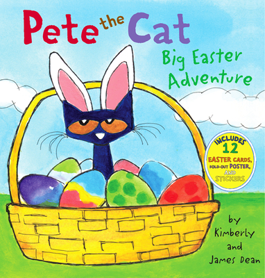 Pete the Cat: Big Easter Adventure: An Easter And Springtime Book For Kids By James Dean, James Dean (Illustrator), Kimberly Dean Cover Image
