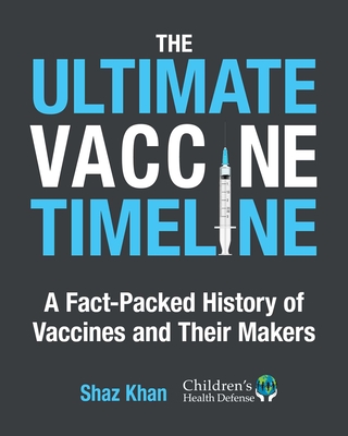 The Ultimate Vaccine Timeline: A Fact-Packed History of Vaccines and Their Makers Cover Image