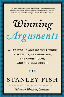 Winning Arguments: What Works and Doesn't Work in Politics, the Bedroom, the Courtroom, and the Classroom Cover Image
