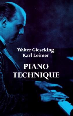 Piano Technique By Walter Gieseking, Karl Leimer Cover Image