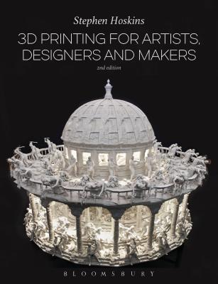 Cover for 3D Printing for Artists, Designers and Makers