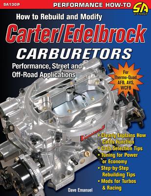 How to Rebuild and Modify Carter/Edelbrock Carburetors By Dave Emanuel Cover Image