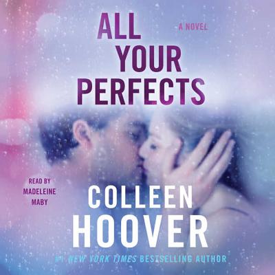 All Your Perfects By Colleen Hoover, Madeleine Maby (Read by) Cover Image