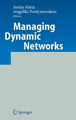 Managing Dynamic Networks: Organizational Perspectives of Technology Enabled Inter-Firm Collaboration By Stefan Klein (Editor), Angeliki Poulymenakou (Editor) Cover Image