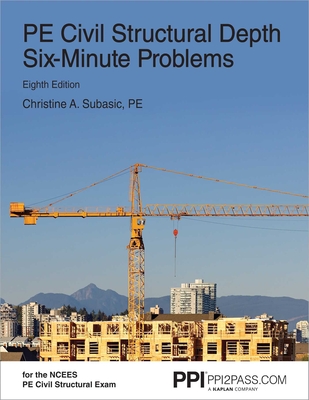PPI PE Civil Structural Depth Six-Minute Problems, 8th Edition – Comprehensive Practice for the NCEES PE Civil Structural Exam Cover Image