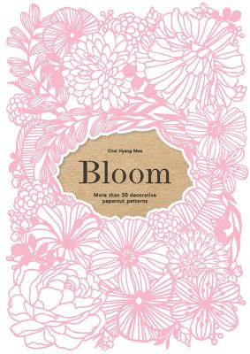 Bloom: More than 50 decorative papercut patterns (Paperback)
