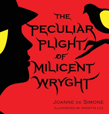 The Peculiar Plight of Milicent Wryght By Joanne De Simone, Annette Lee (Illustrator), C. E. Moore (Editor) Cover Image
