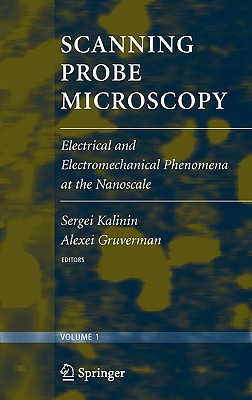 Scanning Probe Microscopy: Electrical and Electromechanical Phenomena at the Nanoscale Cover Image