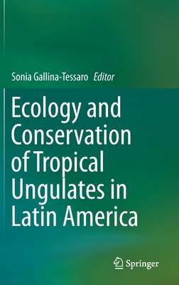 Ecology and Conservation of Tropical Ungulates in Latin America Cover Image
