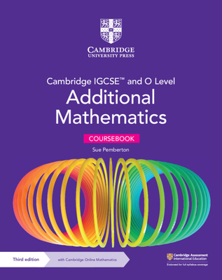 Cambridge Igcse(tm) and O Level Additional Mathematics Coursebook with Cambridge Online Mathematics (2 Years' Access) (Cambridge International Igcse)