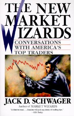 The New Market Wizards: Conversations with America's Top Traders By Jack D. Schwager Cover Image