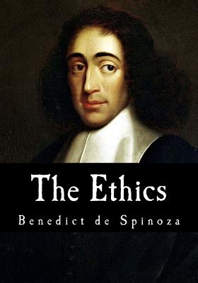 The Ethics: Ethica Ordine Geometrico Demonstrata (Benedict de Spinoza)