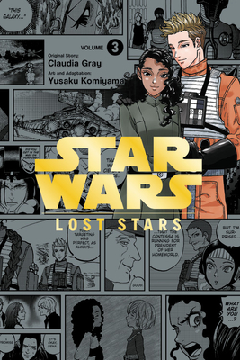 Star Wars Lost Stars, Vol. 3 (manga) (Star Wars Lost Stars (manga) #3) By Claudia Gray, Yusaku Komiyama (By (artist)) Cover Image