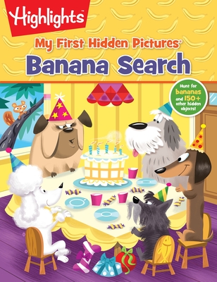 Banana Search (Highlights(TM) My First Hidden Pictures®) By Highlights (Created by) Cover Image