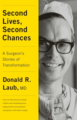 Second Lives, Second Chances: A Surgeon's Stories of Transformation Cover Image