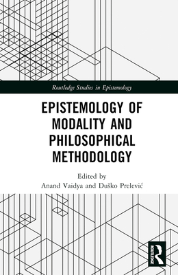Epistemology of Modality and Philosophical Methodology (Routledge Studies in Epistemology)