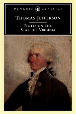 Notes on the State of Virginia By Thomas Jefferson, Frank Shuffelton (Introduction by), Frank Shuffelton (Notes by) Cover Image