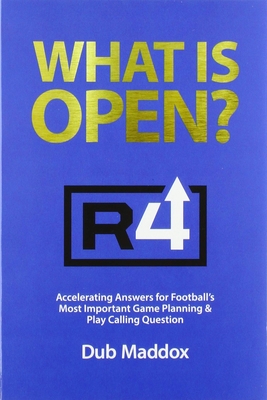 What Is Open: Accelerating Answers for Football's Most Important Game Planning & Play Calling Question Cover Image
