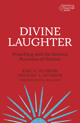 Divine Laughter: Preaching and the Serious Business of Humor Cover Image