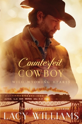 Counterfeit Cowboy By Lacy Williams Cover Image