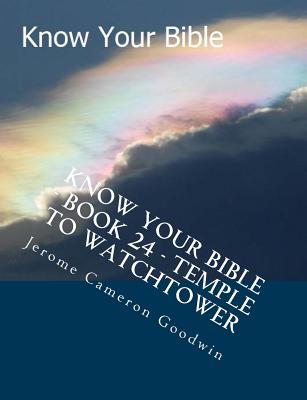 Know Your Bible - Book 24 - Temple To Watchtower: Know Your Bible Series Cover Image