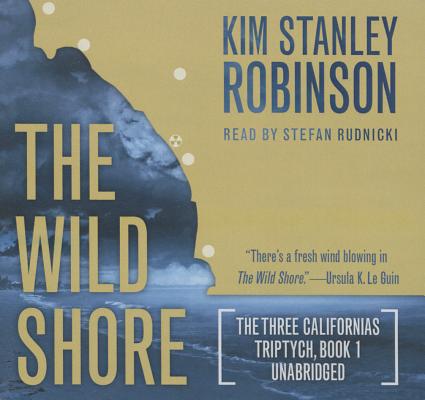 The Wild Shore Lib/E (Three Californias Triptych #1)