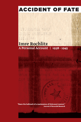 Accident of Fate: A Personal Account, 1938a 1945 (Life Writing) By Imre Rochlitz, Joseph Rochlitz Cover Image