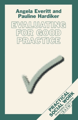 Evaluating for Good Practice (Practical Social Work #51) By Angela Everitt, Pauline Hardiker Cover Image