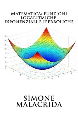 Matematica: funzioni logaritmiche, esponenziali e iperboliche Cover Image