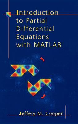 Introduction to Partial Differential Equations with MATLAB (Applied and Numerical Harmonic Analysis) By Jeffery M. Cooper Cover Image