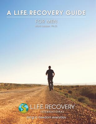L.I.F.E. Guide for Men: A Workbook for Men Seeking Freedom from Sexual Addiction By Mark Laaser Cover Image