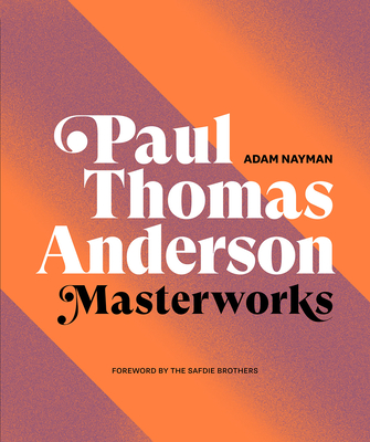 Paul Thomas Anderson: Masterworks: A Filmmaker’s Creative Journey Cover Image