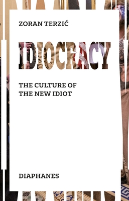 Idiocracy: The Culture of the New Idiot