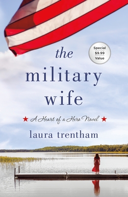 The Military Wife: A Heart of A Hero Novel Cover Image