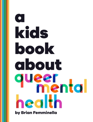 A Kids Book About Queer Mental Health Cover Image