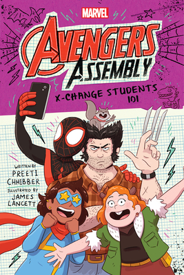 X-Change Students 101 (Marvel Avengers Assembly #3) By Preeti Chhibber, James Lancett (Illustrator) Cover Image