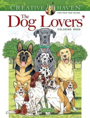 Creative Haven the Dog Lovers' Coloring Book (Adult Coloring Books: Pets)