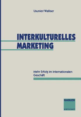 Interkulturelles Marketing: Mehr Erfolg Im Internationalen Geschäft By Jean-Claude Usunier (With), Björn Walliser Cover Image