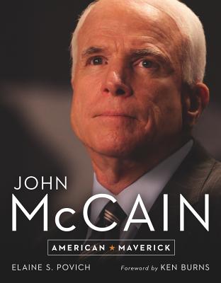 John McCain: American Maverick By Elaine S. Povich, Ken Burns (Foreword by) Cover Image