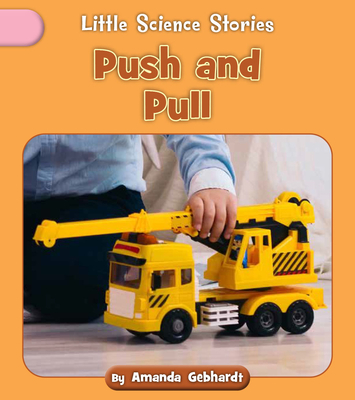 Push and Pull (Little Science Stories)