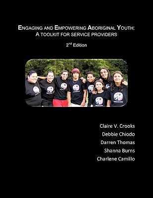 Engaging and Empowering Aboriginal Youth: A Toolkit for Service Providers Cover Image