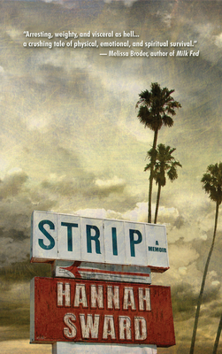 Strip: A Memoir By Hannah Sward Cover Image