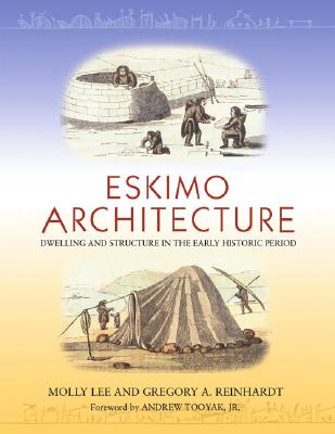 Eskimo Architecture: Dwelling and Structure in the Early Historic Period Cover Image