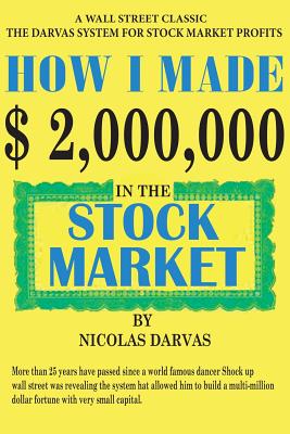 How I Made $2,000,000 in the Stock Market By Nicolas Darvas Cover Image