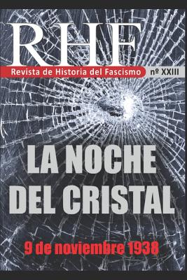 RHF - Revista de Historia del Fascismo: La Noche del Cristal - 9 de Noviembre 1938 Cover Image