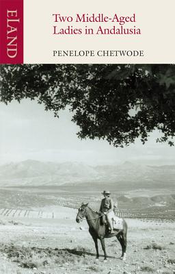 Two Middle-Aged Ladies in Andalusia By Penelope Chetwode Cover Image