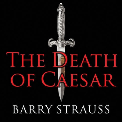 The Death of Caesar: The Story of History's Most Famous Assassination Cover Image