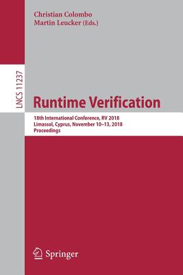 Runtime Verification: 18th International Conference, RV 2018, Limassol, Cyprus, November 10-13, 2018, Proceedings Cover Image