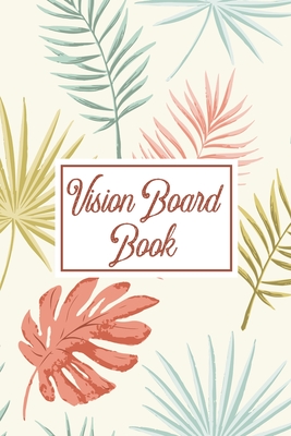 Vision Board Book: For Students Ideas Workshop Goal Setting