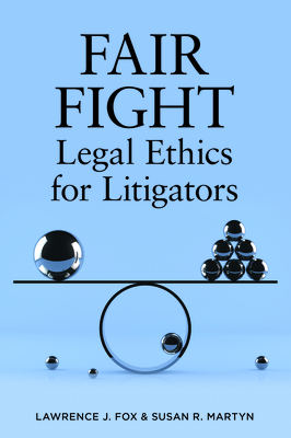 Fair Fight: Legal Ethics for Litigators Cover Image